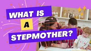 WHAT IS A STEPMOTHER PART 1 of 2 [upl. by Carmina]