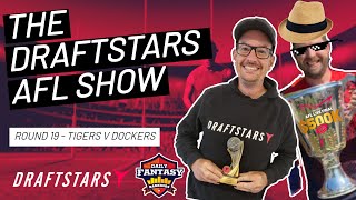 The Draftstars AFL Show 2022 Round 19 Tigers v Dockers [upl. by Seiuqram]