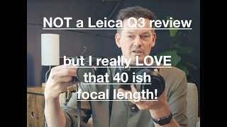 Thoughts on the Leica Q3 43 and my love for that focal length [upl. by Mintz]