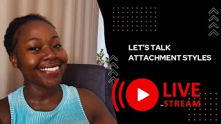 Let’s talk attachment styles [upl. by Calla854]