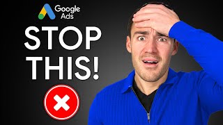 Please STOP Making This Google Ads Mistake [upl. by Nedroj364]