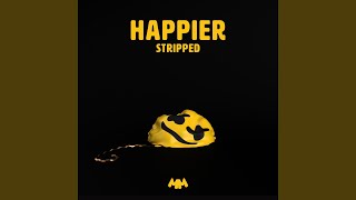 Happier Stripped [upl. by Duj]