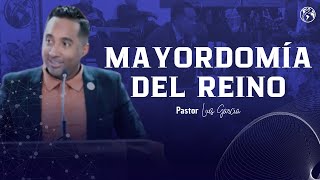 Mayordomía del Reino  Pastor Luis García [upl. by Ahsiemac895]