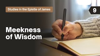 Sabbath Bible Lesson 9 Meekness of Wisdom  Studies in the Epistle of James [upl. by Dinah]