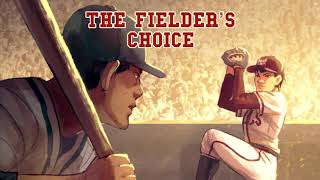 The Fielders Choice [upl. by Luebke]