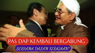 PAS DAP BAKAL KEMBALI BERSAMA SEMULA DALAM KERAJAAN UMNO KELUAR KERAJAAN [upl. by Annaiek39]