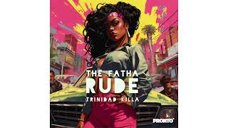 The Fatha X Trinidad Killa  Rude Official Audio  Soca 2025 [upl. by Gillmore168]