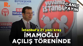 Ekrem İmamoğlu 21 yeni kreş açıyor CANLI [upl. by Ahiel]