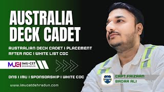 AUSTRALIA DECK CADET I DNS I IMU I SPONSORSHIP I WHITE COC I WHITE COC  CAPT FAIZAAN BADAR ALI [upl. by Knobloch]