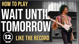 Wait Until Tomorrow  Jimi Hendrix Experience  Guitar Lesson [upl. by Boeschen]