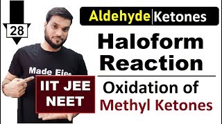 L28 Haloform Test  Oxidation of Methyl Ketones  CHX3 Prep  NEET JEE  By AArora [upl. by Clippard]