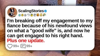 I’m Breaking Off My Engagement to My Fiance Because of His Newfound Views  Reddit Updates [upl. by Whitson]