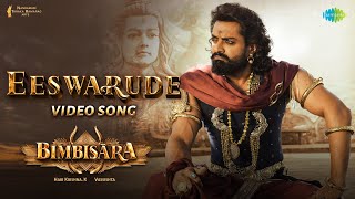 Eeswarude  Video Song  Bimbisara  Nandamuri Kalyan Ram  Vassishta  Chirrantan Bhatt [upl. by Spracklen814]