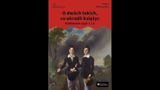 rozdziały 1 do 11 O dwóch takich co ukradli księżyc audiobook całość część 1 z 2 [upl. by Babs138]