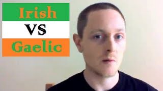 Irish vs Gaelic [upl. by Minsat]