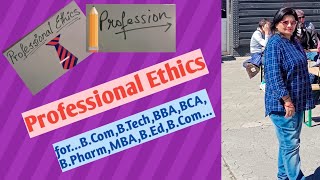 Professional EthicsProfessionEthicsCharacteristicsNeed [upl. by Nessi522]