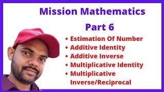 06 Mission Mathematics Estimation of Numbers Identities Inverses Reciprocals maths [upl. by Edmon]