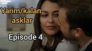 Yarim Kalan Asklar Episode 4 Full in HindiUrdu  Turkish drama  Burak Deniz  Dilan deniz [upl. by Shipley]