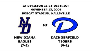 2009  BiDistrict Playoff  New Diana vs Daingerfield Full Game [upl. by Thorman]