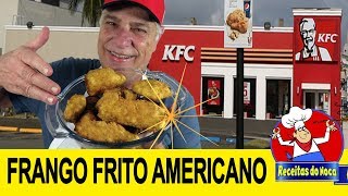 O famoso FRANGO FRITO ESTILO AMERICANO KFC  EMPANADO SEQUINHO E CROCANTE [upl. by Dick999]