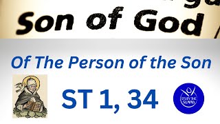 Study the Summa ST 1 34 Of the Person of the Son and Him as the Word of God [upl. by Llerrad]