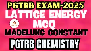 PGTRB LATEST VIDEO CHEMISTRY mcq from Lattice energy  Madelung Constant Important mcq [upl. by Assened591]