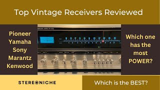 Best Vintage Receivers of the 70s amp 80s  Summary June 2023  Marantz Pioneer Sony Yamaha etc [upl. by Feetal]