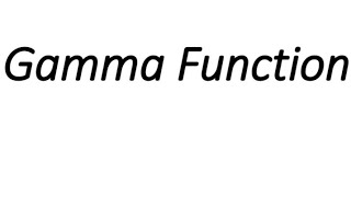 Special Functions  Gamma Function [upl. by Hyps137]