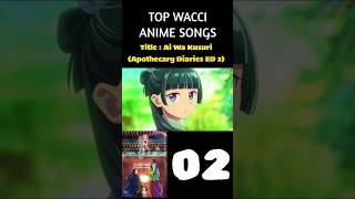 My Top Wacci Anime Songs Shorts anisongs kusuriyanohitorigoto [upl. by Clippard]