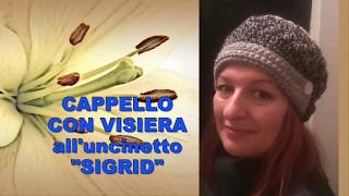 CAPPELLO UNCINETTO CON VISIERA SIGRID TUTORIAL FACILE ALEX CROCHET [upl. by Yezdnil]