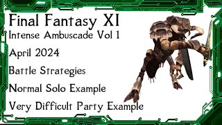 FFXI  Intense Ambuscade Vol One April 2024 Battle Strategies and Normal Solo Battle Examples [upl. by Horodko870]