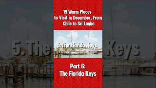 Part 6 The Florida Keys  19 Warm Places to Visit in December From Chile to Sri Lanka [upl. by Kcirtemed]