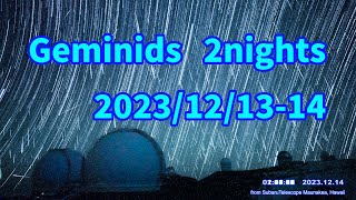 Geminids meteor shower 2nights 2023121314 [upl. by Eelah]