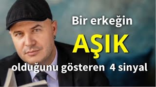 BİR ERKEĞİN AŞIK OLDUĞUNU GÖSTEREN DÖRT DAVRANIŞ BİÇİMİNİ ANLATIYORUM [upl. by Latoya]