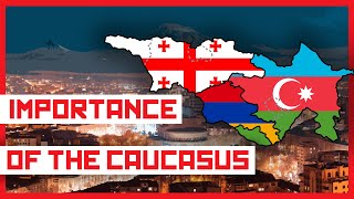 What Makes The CAUCASUS Nations So Important [upl. by Frankhouse]