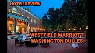 Hotel Review Westfields Marriott Washington Dulles Feb 28 2024 [upl. by Sower]