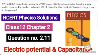 A 600pF capacitor is charged by a 200V supply It is then disconnected from the supply and is connec [upl. by Harri]