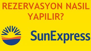 Sunexpress Rezervasyon Nasıl Yapılır [upl. by Compton298]