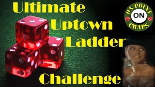 Vinces Uptown Ladder Craps Strategy Challenge [upl. by Hedgcock901]