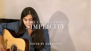 Simplicity  Rend Collective Cover by Samantha [upl. by Kanya]