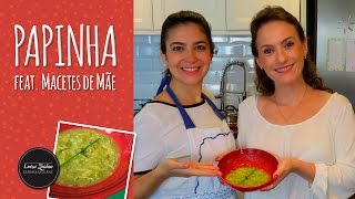 RECEITA BASE DE PAPINHA feat MACETES DE MÃE  LUIZA ZAIDAN [upl. by Ibrad]