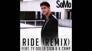 SoMo  Ride Remix Feat Ty Dolla ign amp K Camp [upl. by Jessy]