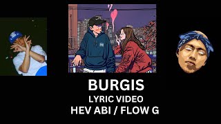 BURGIS  Lyrics Flow G x Hev Abi [upl. by Kyrstin]