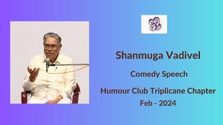 Shanmuga Vadivel Comedy Speech l Humour Club Triplicane Chapter l MFA  05022024 [upl. by Marcela65]