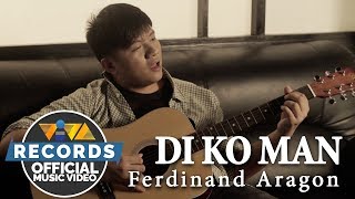 Philpop 2018  Ferdinand Aragon  Di Ko Man Official Music Video [upl. by Charline142]