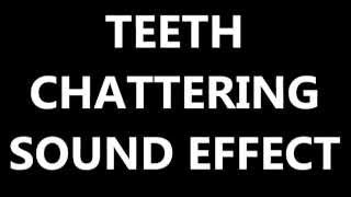 TEETH CHATTERING SOUND EFFECT [upl. by Vaden778]