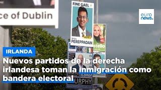 Nuevos partidos de la derecha irlandesa toman la inmigración como bandera electoral [upl. by Schlessinger11]