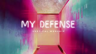 Vertical Worship  My Defense Audio [upl. by Hcib111]