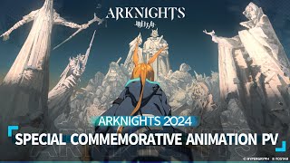 Arknights 2024 Special Commemorative Animation PV [upl. by Ellinehc843]