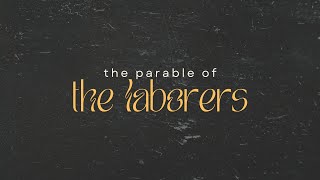 Parables The Laborers [upl. by Sluiter]